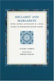 Shulamit And Margarete : Power, Gender, And Religion in a Rural Society In Eighteenth-Century Europe [Click for larger image]