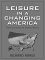 Leisure in a Changing America : Trends and Issues for the 21st Century cover