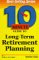  10 Minute Guide to Long-Term Retirement Planning