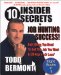 10 Insider Secrets to Job Hunting Success : Everything You Need to Get the Job You Want in 24 Hours -- Or Less cover