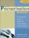 The Procrastination Workbook : Your Personalized Program for Breaking Free from the Patterns That Hold You Back cover