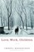 Love, Work, Children cover