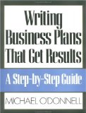 Writing Business Plans That Get Results : A Step-By-Step Guide [Click for larger image]