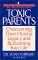 Toxic Parents : Overcoming Their Hurtful Legacy and Reclaiming Your Life cover