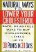 Natural Ways to Lower Your Cholesterol : Safe, Drug-Free Ways to Lower Your Cholesterol Up to 30 Points in 30 Days cover