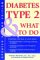 Diabetes Type 2 and What to Do cover