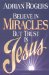 Believe in Miracles but Trust in Jesus cover