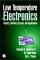 Low Temperature Electronics : Physics, Devices, Circuits, and Applications cover