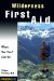 Wilderness First Aid : When You Can't Call 911 cover