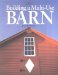 Building a Multi-Use Barn : For Garage, Animals, Workshop, Studio cover
