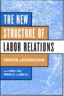 The New Structure of Labor Relations : Tripartism and Decentralization [Click for larger image]