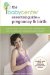 The Babycenter Essential Guide To Pregnancy And Birth : Expert Advice and Real-World Wisdom From The Top Pregnancy and Parenting Resource cover
