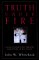 Truth Under Fire : A Call to Christian Thought and Action in All of Life cover