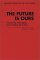 The Future Is Ours : Foreseeing, Managing and Creating the Future cover