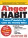The Anger Habit : Proven Principles To Calm The Stormy Mind cover