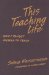 This Teaching Life : How I Taught Myself To Teach cover
