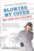  Blowing My Cover: My Life As a CIA Spy