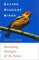  Saving Migrant Birds: Developing Strategies for the Future