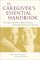 The Caregiver's Essential Handbook : More Than 1,200 Tips to Help You Care for and Comfort the Seniro in Your Life cover
