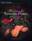 Taylor's Guide to Growing North America's Favorite Plants : Proven Perennials, Annuals, Flowering Trees, Shrubs, & Vines for Every Garden [Click for larger image]