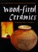 Wood-Fired Ceramics : Contemporary Practices cover