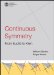 Continuous Symmetry : From Euclid to Klein cover