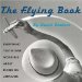 The Flying Book : Everything You've Ever Wondered About Flying on Airplanes cover