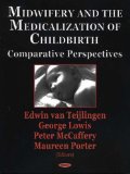Midwifery And The Medicalization Of Childbirth : Comparative Perspectives [Click for larger image]