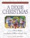 A Dixie Christmas : Holiday Stories from the South's Best Writers cover