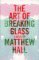 The Art of Breaking Glass : A Thriller cover