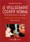 Le Vieillissement Cognitif Normal : Vers Un Modele Explicatif Du Vieillissement cover