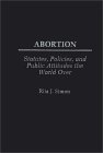 Abortion : Statutes, Policies, and Public Attitudes the World over [Click for larger image]
