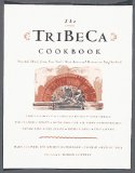 The Tribeca Cookbook : A Collection of Seasonal Menus from New York's Most Renowned Restaurant Neighborhood [Click for larger image]