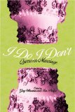I Do/I Don't : Queers on Marriage [Click for larger image]