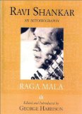 Raga Mala : The Autobiography of Ravi Shankar [Click for larger image]