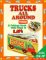 Trucks All Around : A Foldout Book With Flaps to Lift cover