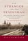 The Stranger and the Statesman : James Smithson, John Quincy Adams, and the Making of America's Greatest Museum The Smithsonian cover