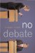 No Debate : How the Republican and Democratic Parties Secretly Control the Presidential Debates cover
