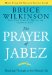 The Prayer of Jabez : Breaking Through to the Blessed Life cover