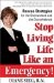 Stop Living Life Like an Emergency! : Rescue Strategies for the Overworked and Overwhelmed cover