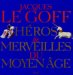 Heros & Merveilles Du Moyen Age cover