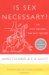 Is Sex Necessary? : Or Why You Feel the Way You Do cover
