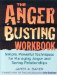 The Anger Busting Workbook : Simple, Powerful Techniques for Managing Anger and Saving Relationships cover