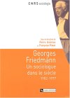 Georges Friedmann : Un Sociologue Dans Le Siecle, 1902-1977 [Click for larger image]