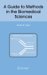 A Guide To Methods In The Biomedical Sciences cover