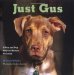 Just Gus : A Rescued Dog And the Woman He Loved cover