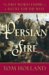  Persian Fire: The First World Empire and the Battle for the West