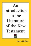 An Introduction to the Literature of the New Testament [Click for larger image]