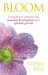  Bloom: Using Flower Essences for Personal Development And Spiritual Growth