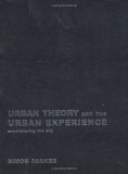 Urban Theory and the Urban Experience : Encountering the City [Click for larger image]